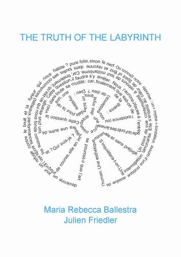 Maria Rebecca Ballestra / Julien Friedler – The truth of the labyrinth